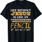 Life Without Jesus Is Like An Unsharpened Pencil no point 01
