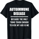 Autoimmune disease Funny Cool T-Shirt