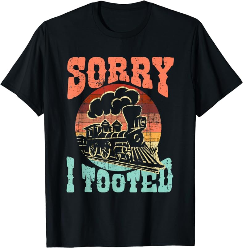 Funny Vintage Train Lover Railroad Sorry I Tooted Conductor T-Shirt