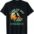 I Like To Get High Rock Climbing T-Shirt
