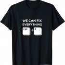 We can fix every thing Ctrl Z T-Shirt