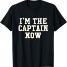 Inspiring I'm The Captain Now for new leaders of Team T-Shirt