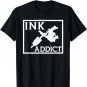 ink addict, tattooed, tattoo lover T-Shirt