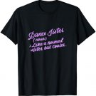 Dance Sister Shirts Gifts Funny & Sassy Dancer Sports Gift T-Shirt