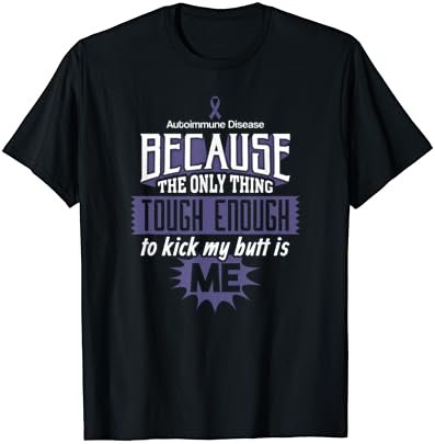 Tough Enough To Kick My Butt Autoimmune Disease T-Shirt T-Shirt