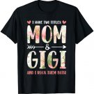I Have Two Titles Mom And Gigi Mom And Grandma T-Shirt