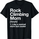 Rock Climbing Mom Definition Funny Sports T-Shirt