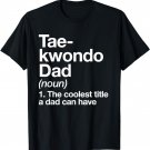 Taekwondo Dad Definition Funny Martial Arts T-Shirt