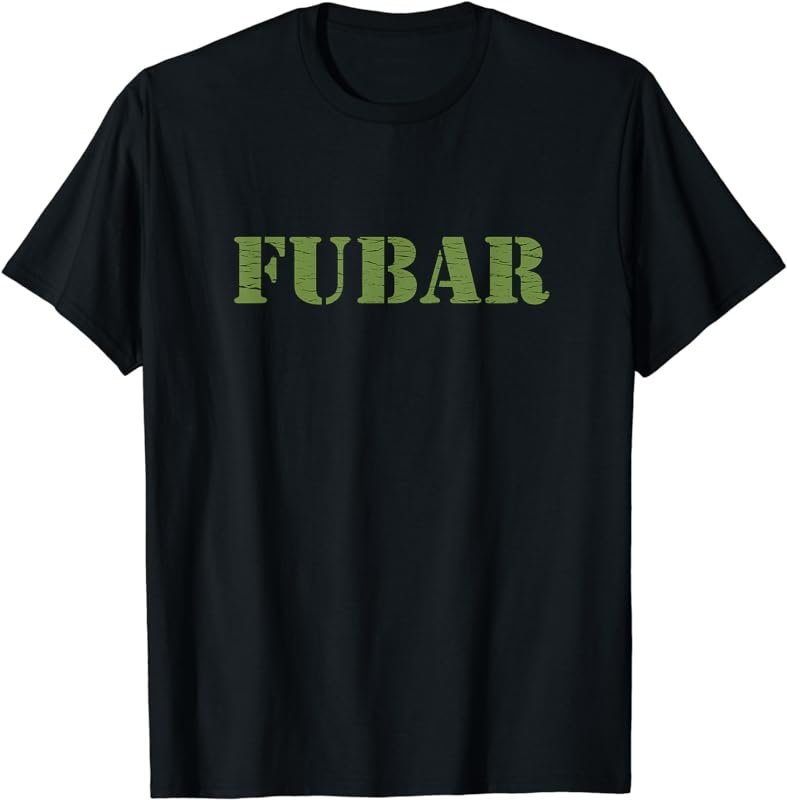 FUBAR shirt