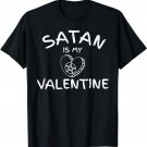 Satan Is My Valentine T-Shirt Funny Valentine's Day Gift Tee