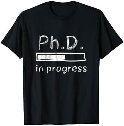 PhD Loading Funny Progress Bar T-Shirt