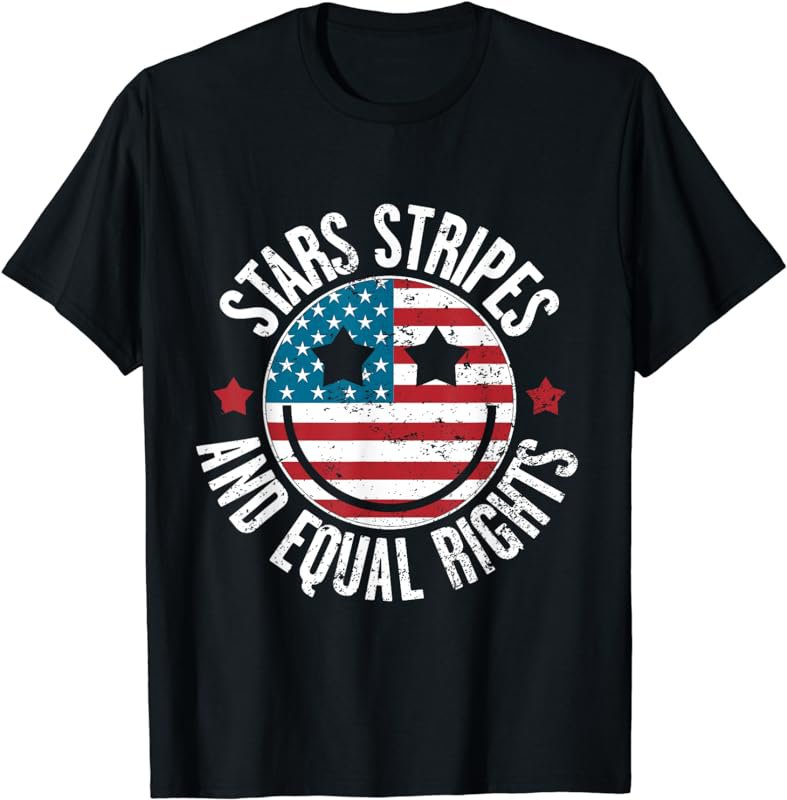 Stars Stripes and Equal Rights 4th Of July Women's Rights T-Shirt
