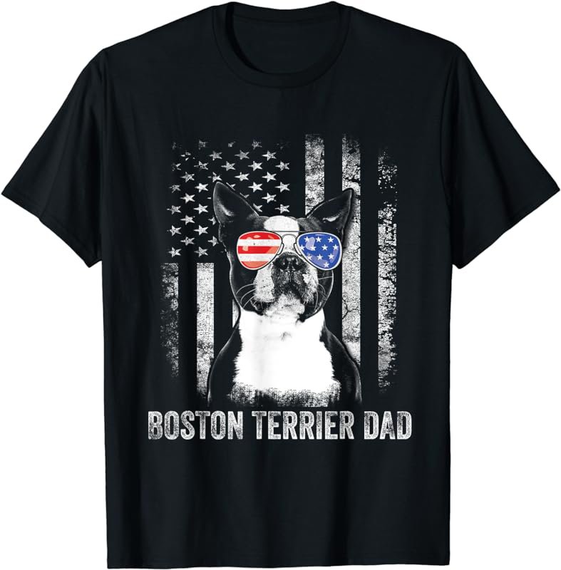 Boston Terrier Dad American Flag 4th Of July Dog Fathers Day T-Shirt