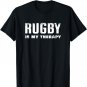 Rugby is my therapy, rugby T-Shirt