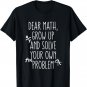 Dear Math Grow Up And Solve Your Own Problems Teens Trendy T-Shirt