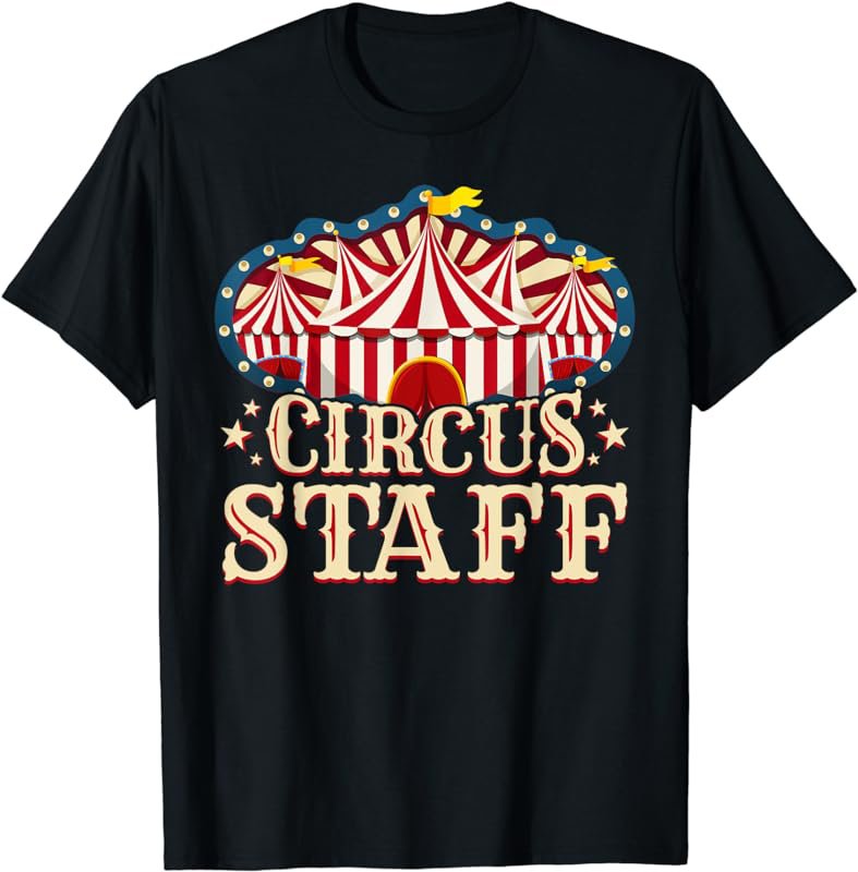 Circus Staff Shirt - Circus Party Shirt - Circus Staff T-Shirt