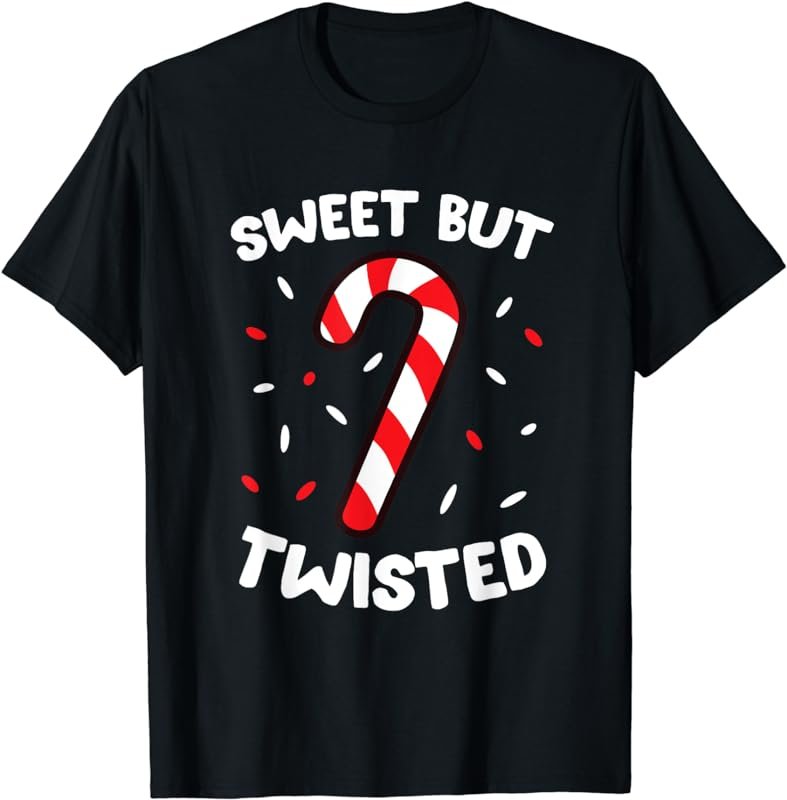 Christmas Candy Cane Sweet But Twisted Funny Christmas Xmas T-Shirt