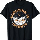 Scouting Is Intents Scout Funny Camping T-Shirt
