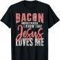 Funny Design For Bacon Lovers Jesus Christian T-Shirt