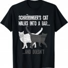 Schrodingers Cat Walks Into A Bar And Doesnt Physics T-Shirt