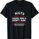 Funny Scottish Kilts Good Girls Don't Ask T-Shirt Scotland