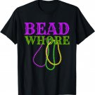Bead Whore Funny Adult Humor Mardi Gras Carnival Costume T-Shirt