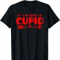 Valentines Day Tee Shirt I'm With Cupid!