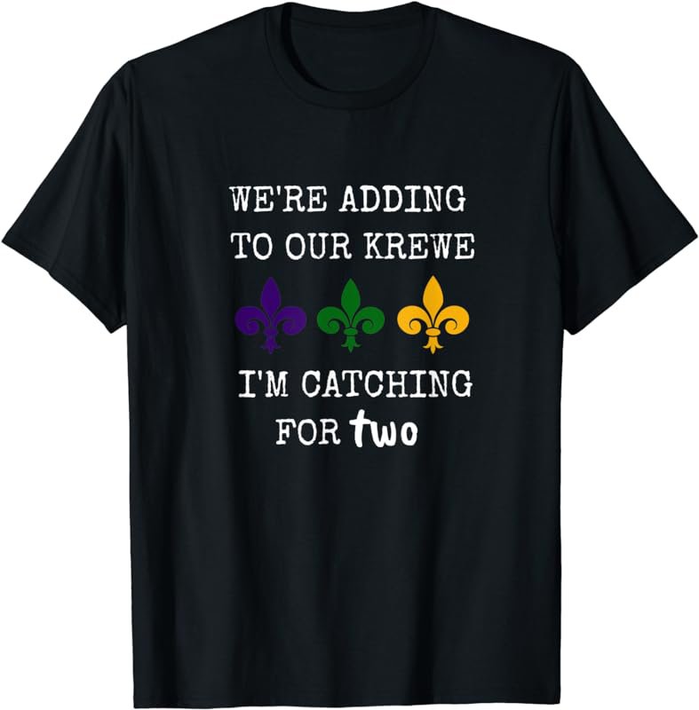 Mardi Gras We Got the Baby Krewe Pregnancy Announcement Tee T-Shirt