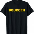 Bouncer Shirt - Bar Club Nightclub Event Bouncer T-Shirt