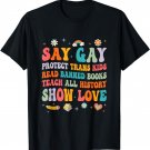 Say Gay Protect Trans Kids Read Banned Books Lgbt Groovy T-Shirt