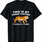 This Is My Human Costume I'm Really A Tiger Cute Tiger T-Shirt