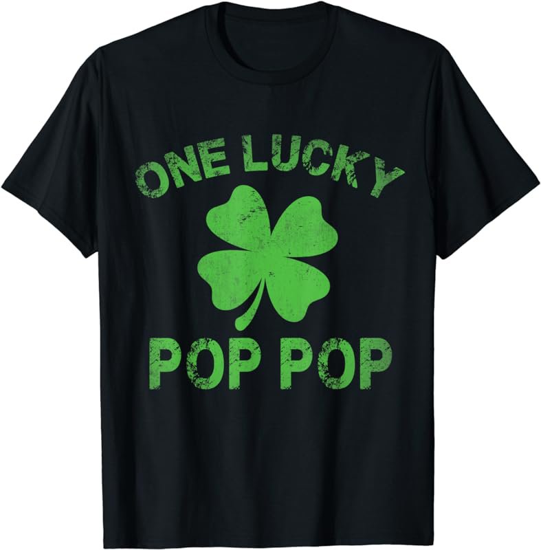 One Lucky Pop Pop St Patricks Day Retro Daddy Fathers Gift T-Shirt
