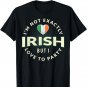St Patricks Day I'm Not Exactly Irish But I Love To Party T-Shirt