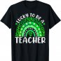Lucky To Be A Teacher Rainbow Teacher St Patricks Day T-Shirt