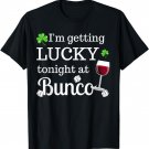 Bunco St. Patrick's Day T-Shirt I'm Getting Lucky At Bunco