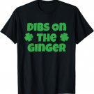 Dibs On The Ginger Funny St. Patrick's Day Irish Redhead T-Shirt