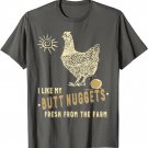 Farm Fresh Butt Nuggets Chicken Homesteaders T-Shirt