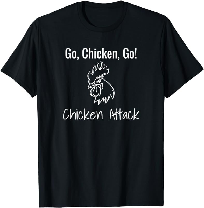Go, Chicken, Go! Chicken Attack T-Shirt
