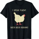 I Speak Fluent Bock-Bock-Bogahk! Funny Chicken TShirt