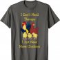 I Don't Need Therapy I Just Need More Chickens T-Shirt