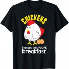 Chickens The Pet That Poops Breakfast Funny Chicken T-Shirt