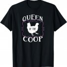Queen Of The Coop T-Shirt- Backyard Chicken Mom Gift