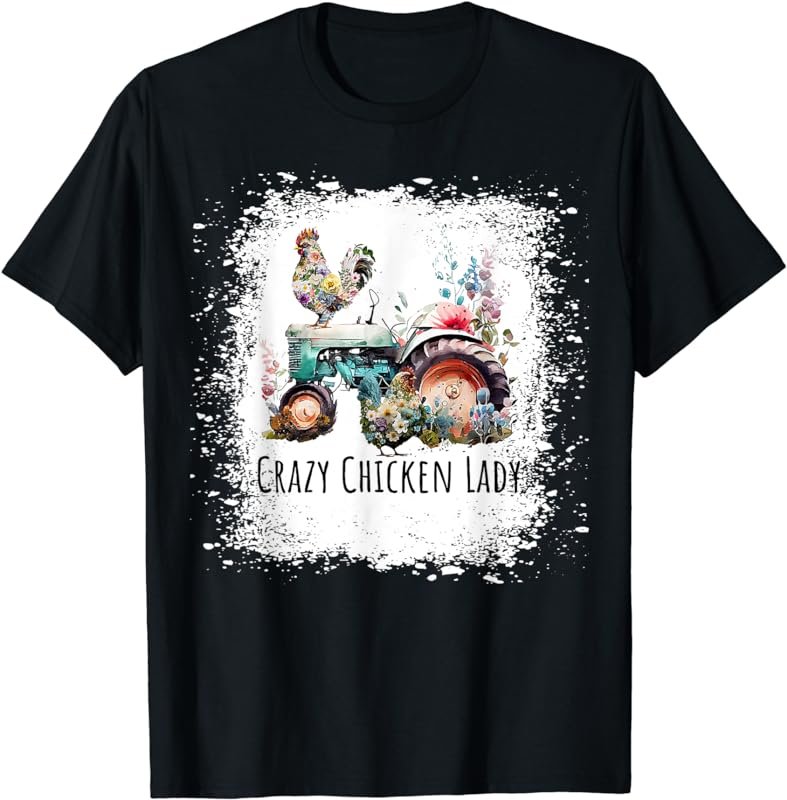Crazy Chicken Lady Farm Funny Chicken Bleached Tee for Women T-Shirt