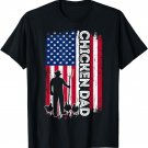 Chicken Dad Shirt American Flag Father's Day Patriotic Gift T-Shirt