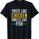 Taste Like Chicken Smells Like Fish Funny Offensive Shirt