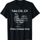 Yuba City, CA - Where Chickens Rock