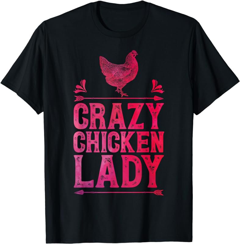 Crazy Chicken Lady Funny Farm Girls Women Poultry Farmers T-Shirt