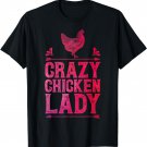Crazy Chicken Lady Funny Farm Girls Women Poultry Farmers T-Shirt