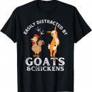 Easily Distracted By Goats And Chickens Funny Chickens Farm T-Shirt