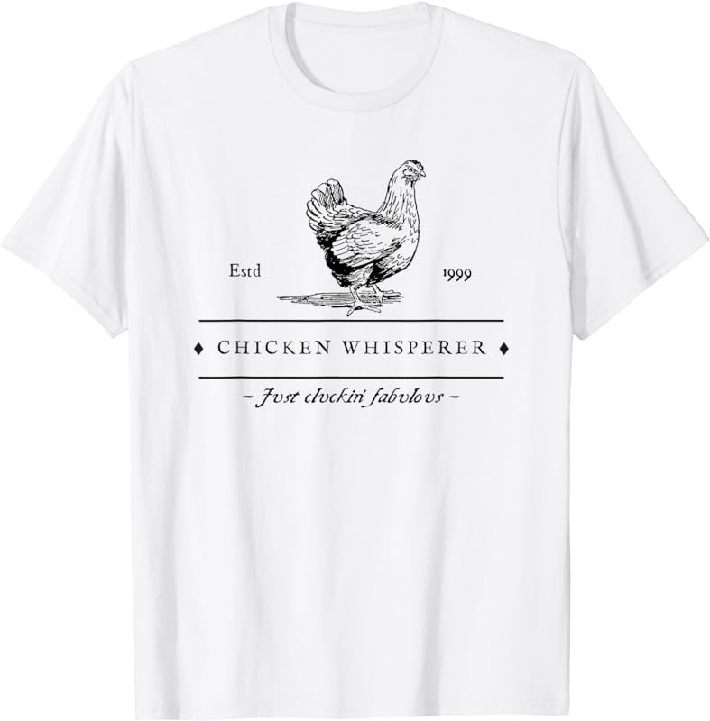 Farming The Chicken Whisperer Funny Chicken T-Shirt